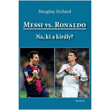 MESSI VS. RONALDO - NA, KI A KIRÁLY? (2013)