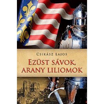 EZÜST SÁVOK, ARANY LILIOMOK (2013)