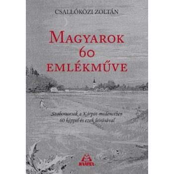 MAGYAROK 60 EMLÉKMŰVE (2013)