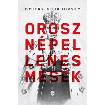 OROSZ NÉPELLENES MESÉK (2013)
