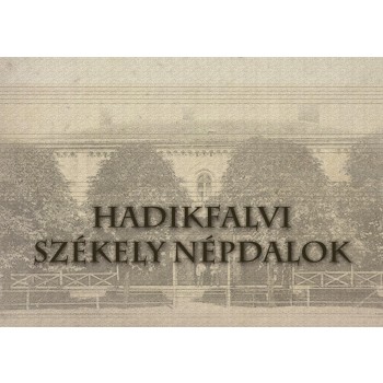 HADIKFALVI SZÉKELY NÉPDALOK - CD-VEL! (2012)