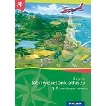 KÉPES KÖRNYEZETÜNK ATLASZA 3-6. OSZT. SZÁMÁRA (MS-4103) (2013)