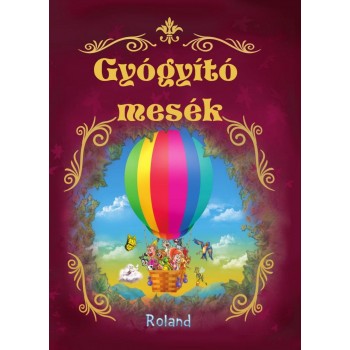 GYÓGYÍTÓ MESÉK (ROLAND) (2013)