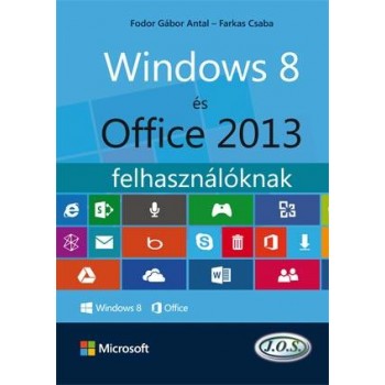 WINDOWS 8 ÉS OFFICE 2013 FELHASZNÁLÓKNAK (2013)