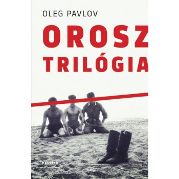 OROSZ TRILÓGIA (2013)