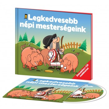 LEGKEDVESEBB NÉPI MESTERSÉGEINK - DALOSKÖNYV CD-VEL (2013)