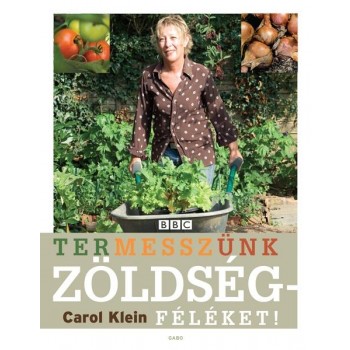 TERMESSZÜNK ZÖLDSÉGFÉLÉKET! (2013)