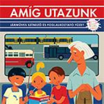 AMÍG UTAZUNK - JÁRMŰVES SZÍNEZŐ ÉS FOGLALKOZTATÓ FÜZET (2013)