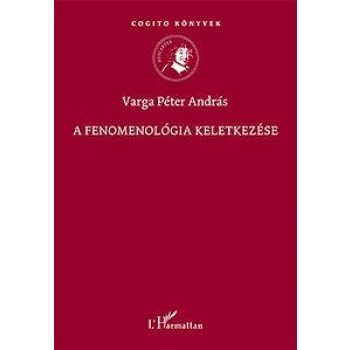 A FENOMENOLÓGIA KELETKEZÉSE (2013)