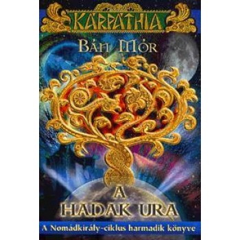 A HADAK URA - NOMÁDKIRÁLY-CIKLUS 3. (2013)