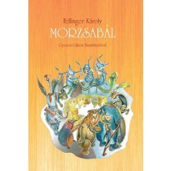 MORZSABÁL - GYENES GÁBOR ILLUSZTRÁCIÓIVAL (2013)