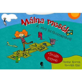 MÁLNA MESÉK - A SŰRŰ HÉTKÖZNAPOKRÓL (2013)