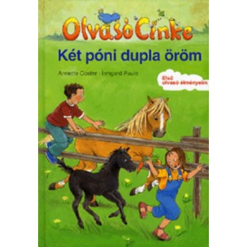 KÉT PÓNI DUPLA ÖRÖM - OLVASÓ CINKE (2013)