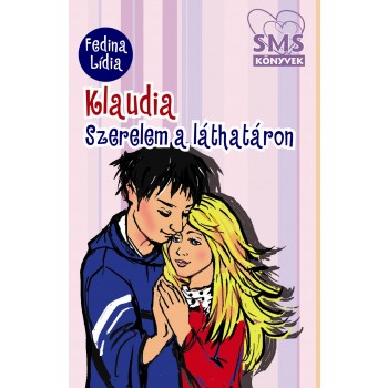 KLAUDIA - SZERELEM A LÁTHATÁRON - SMS KÖNYVEK (2013)