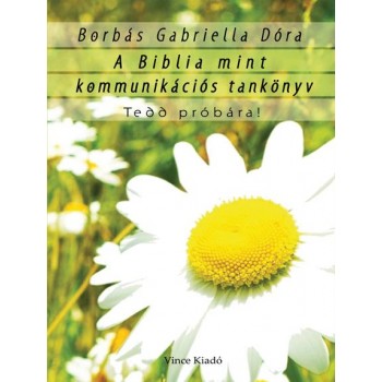 A BIBLIA MINT KOMMUNIKÁCIÓS TANKÖNYV (2013)