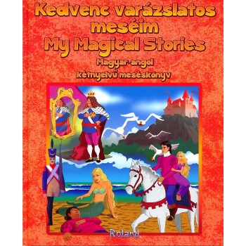 KEDVENC VARÁZSLATOS MESÉIM - MY MAGICAL STORIES (KÉTNYELVŰ!) (2013)
