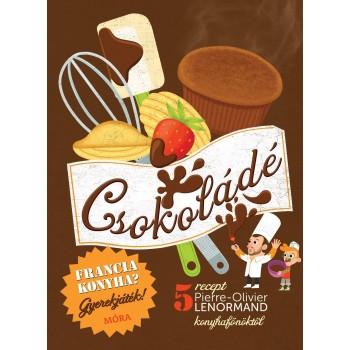 CSOKOLÁDÉ - FRANCIA KONYHA? GYEREKJÁTÉK! (2013)