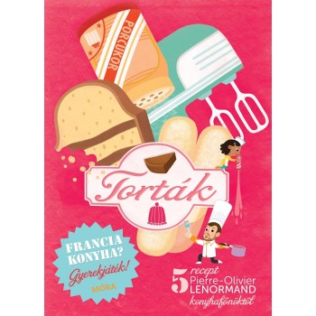 TORTÁK - FRANCIA KONYHA? GYEREKJÁTÉK! (2013)