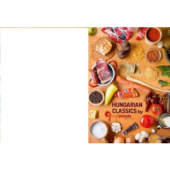 HUNGARIAN CLASSICS BY CHEFPARADE - COOKING SCHOOL (2013)