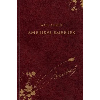 AMERIKAI EMBEREK - WASS ALBERT SOR. 46. (2013)