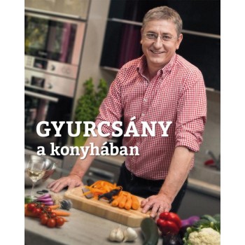 GYURCSÁNY A KONYHÁBAN (2013)