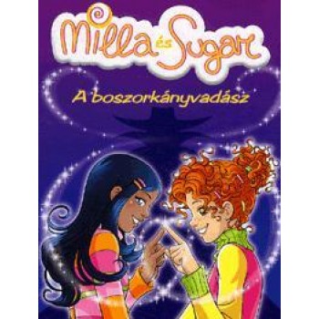 A BOSZORKÁNYVADÁSZ - MILLA ÉS SUGAR - (2013)