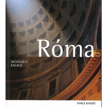 RÓMA - MŰVÉSZETI KALAUZ (ÚJ, 2013!) (2013)