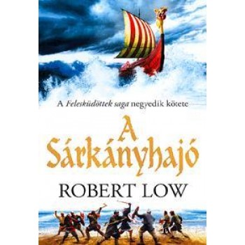 A SÁRKÁNYHAJÓ - FELESKÜDÖTTEK SAGA 4. (2013)