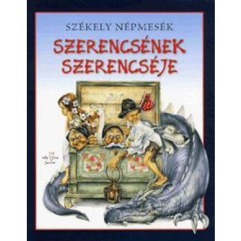 SZERENCSÉNEK SZERENCSÉJE - SZÉKELY NÉPMESÉK (2013)