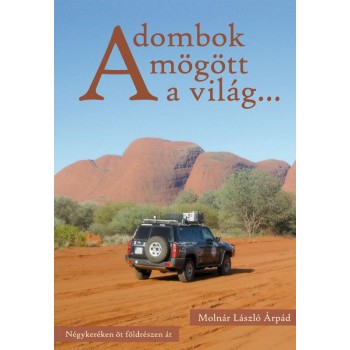A DOMBOK MÖGÖTT A VILÁG (2013)
