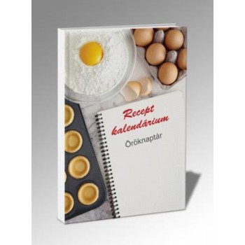 RECEPT KALENDÁRIUM - ÖRÖKNAPTÁR