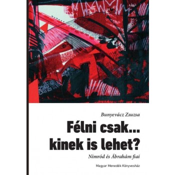 FÉLNI CSAK... KINEK IS LEHET? - NIMRÓD ÉS ÁBRAHÁM FIAI (2013)
