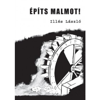 ÉPÍTS MALMOT! (2013)