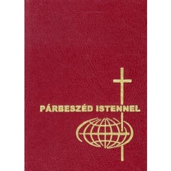 PÁRBESZÉD ISTENNEL - IMAKÖNYV KATOLIKUS HÍVEKNEK (2013)