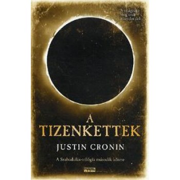 A TIZENKETTEK - A SZABADULÁS-TRILÓGIA MÁSODIK KÖTETE (2013)