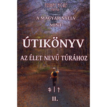 A MAGYAR NYELV MINT ÚTIKÖNYV II. (2013)