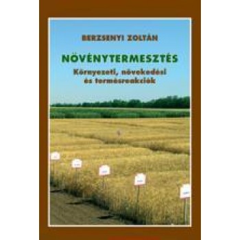 NÖVÉNYTERMESZTÉS - KÖRNYEZETI, NÖVEKEDÉSI ÉS TERMÉSREAKCIÓK (2013)