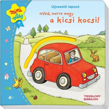 NÉZD, MERRE MEGY A KICSI KOCSI! - UJJVEZETŐ LAPOZÓ (2014)