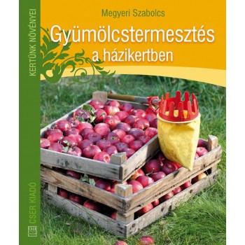 GYÜMÖLCSTERMESZTÉS A HÁZIKERTBEN (2014)