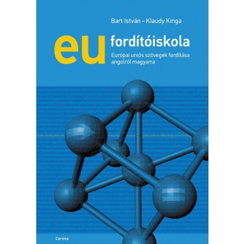 EU FORDÍTÓISKOLA - ÚJ! 3. KIAD. 2014 (2014)