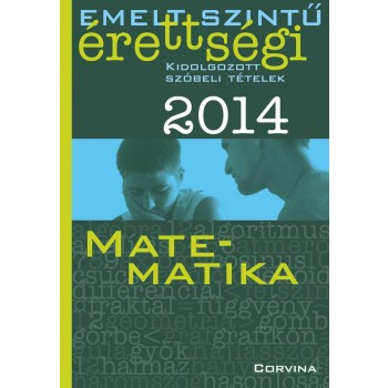 EMELT SZINTŰ ÉRETTSÉGI 2014 - MATEMATIKA - KIDOLG. SZÓBELI T. (2014)
