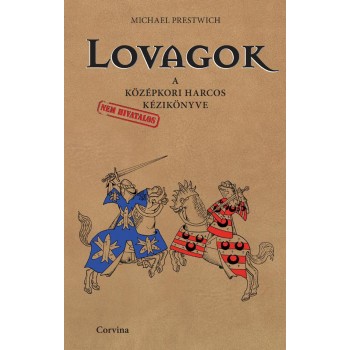 LOVAGOK - A KÖZÉPKORI HARCOS KÉZIKÖNYVE - (2014)