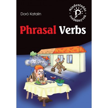 PHRASAL VERBS - FRAZÁLIS IGÉK - mindentudás zsebkönyv - (2014)