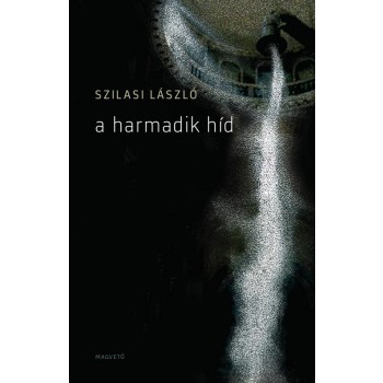 A HARMADIK HÍD (2014)