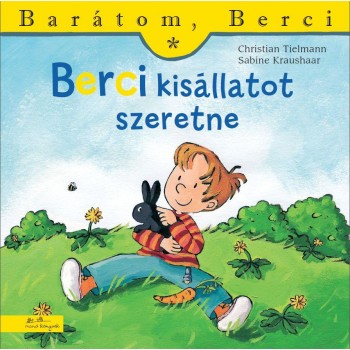 BERCI KISÁLLATOT SZERETNE - BARÁTOM, BERCI (2014)