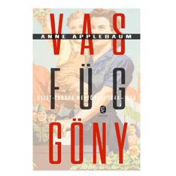 VASFÜGGÖNY - KELET-EURÓPA MEGTÖRÉSE 1944-1956 (2014)
