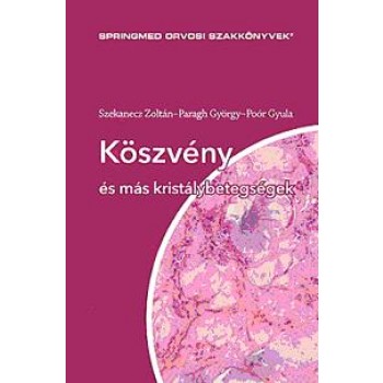 KÖSZVÉNY ÉS MÁS KRISTÁLYBETEGSÉGEK (2013)