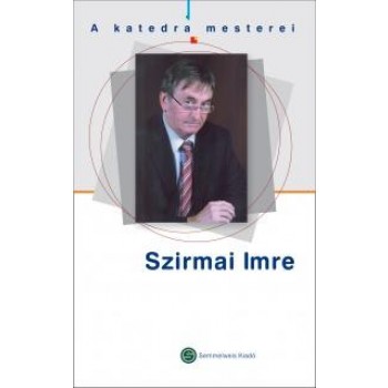 SZIRMAI IMRE - A KATEDRA MESTEREI (2013)