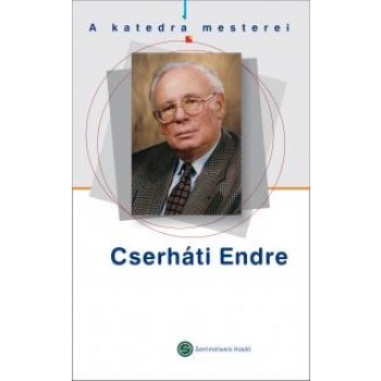 CSERHÁTI ENDRE - A KATEDRA MESTEREI (2013)