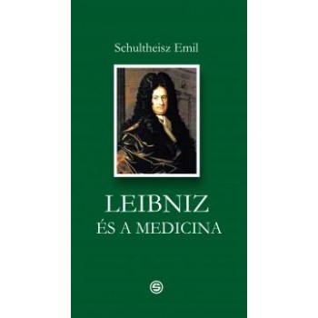 LEIBNIZ ÉS A MEDICINA (2013)